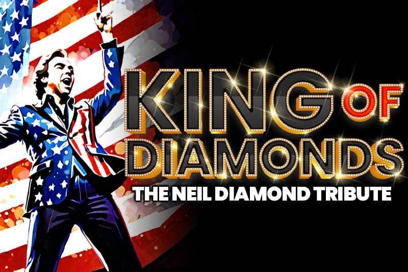 King of Diamonds The Neil Diamond Tribute